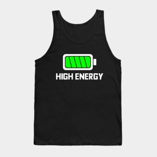 HIGH ENERGY BATTERY FULLY CHARGED IN WHITE AND GREEN! typography text with battery icon Tank Top